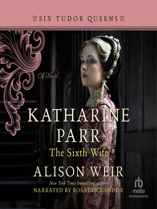 Title details for Katharine Parr, the Sixth Wife by Alison Weir - Available